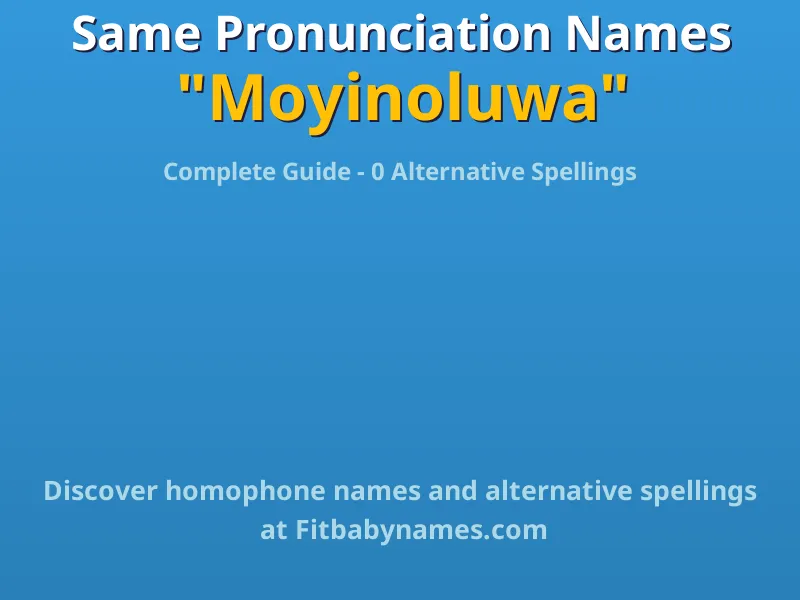 Infographic: Moyinoluwa same pronunciation names, similar names, and homophone names
