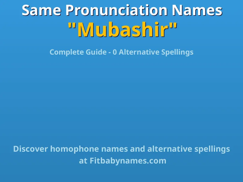 Infographic: Mubashir same pronunciation names, similar names, and homophone names