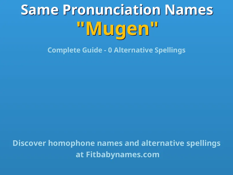 Infographic: Mugen same pronunciation names, similar names, and homophone names