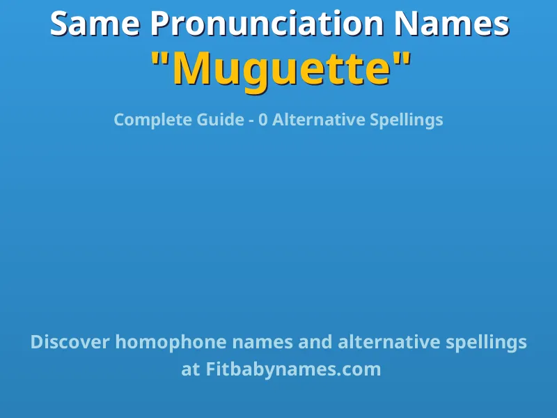 Infographic: Muguette same pronunciation names, similar names, and homophone names