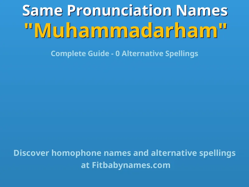 Infographic: Muhammadarham same pronunciation names, similar names, and homophone names