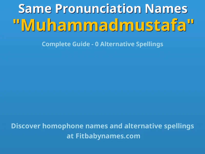 Infographic: Muhammadmustafa same pronunciation names, similar names, and homophone names