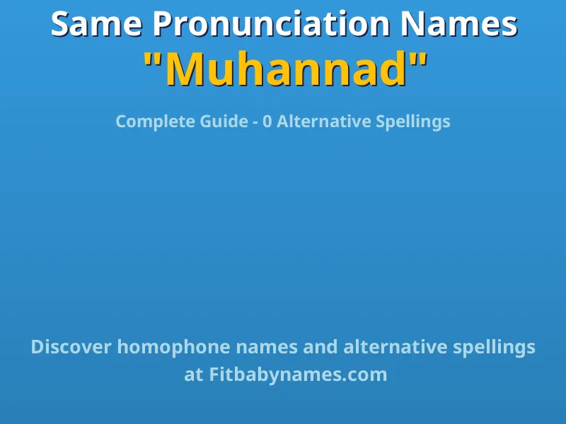 Infographic: Muhannad same pronunciation names, similar names, and homophone names