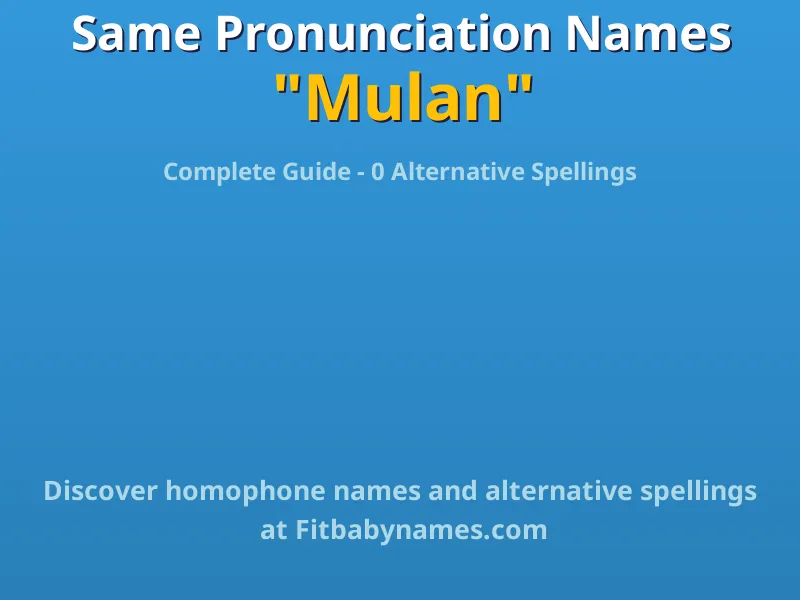 Infographic: Mulan same pronunciation names, similar names, and homophone names