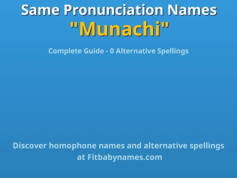 Infographic: Munachi same pronunciation names, similar names, and homophone names