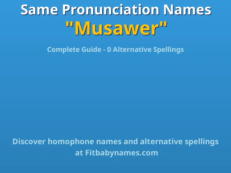 Infographic: Musawer same pronunciation names, similar names, and homophone names
