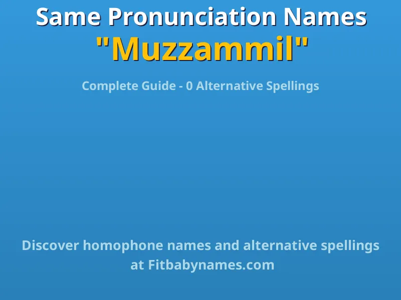 Infographic: Muzzammil same pronunciation names, similar names, and homophone names