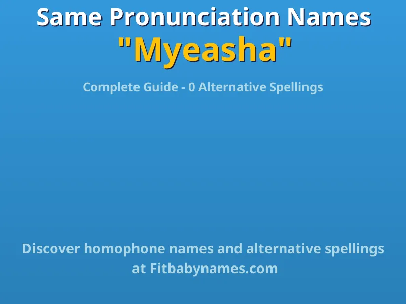 Infographic: Myeasha same pronunciation names, similar names, and homophone names