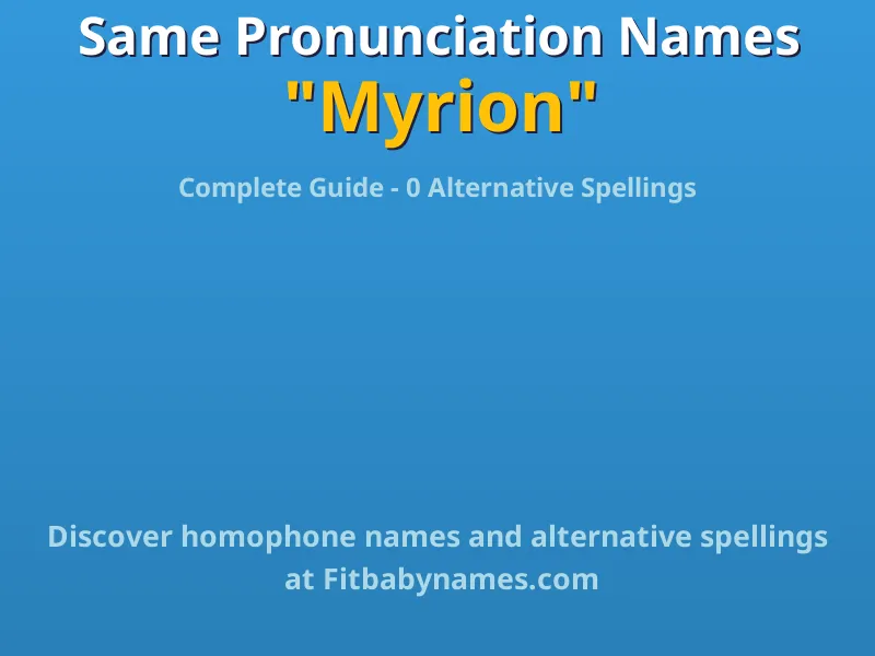 Infographic: Myrion same pronunciation names, similar names, and homophone names