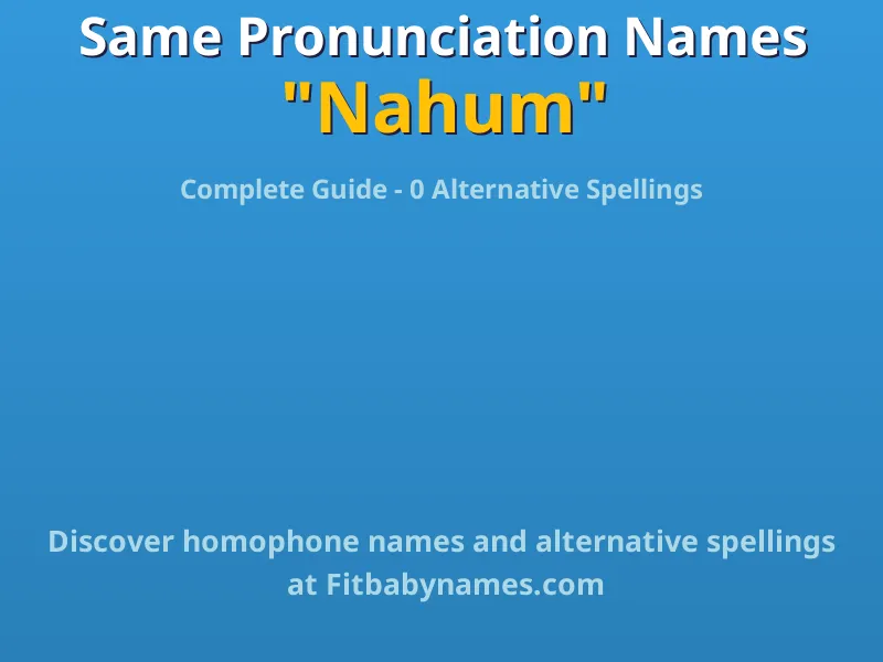 Infographic: Nahum same pronunciation names, similar names, and homophone names