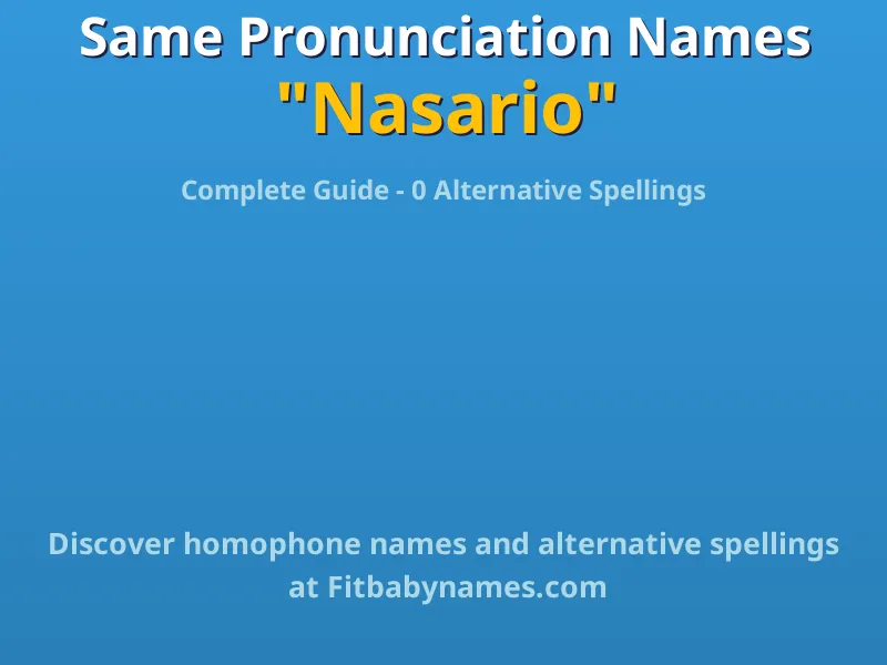 Infographic: Nasario same pronunciation names, similar names, and homophone names