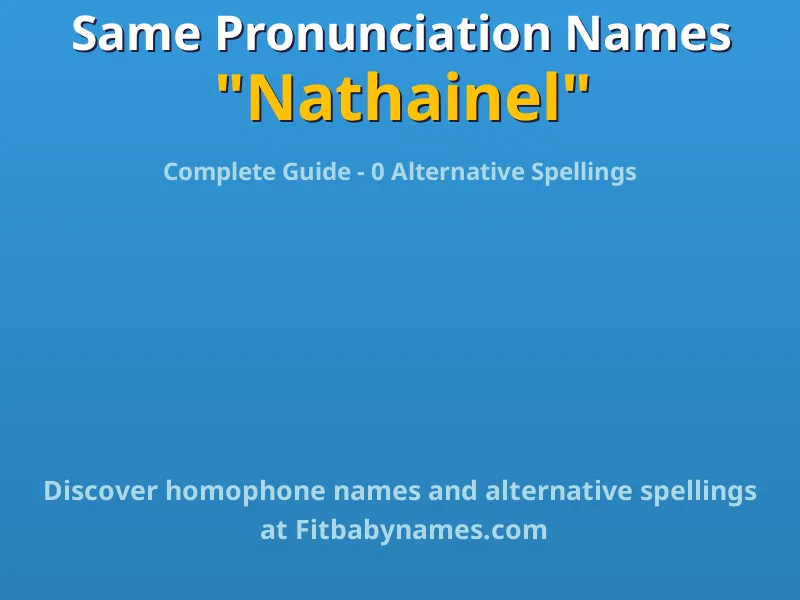 Infographic: Nathainel same pronunciation names, similar names, and homophone names