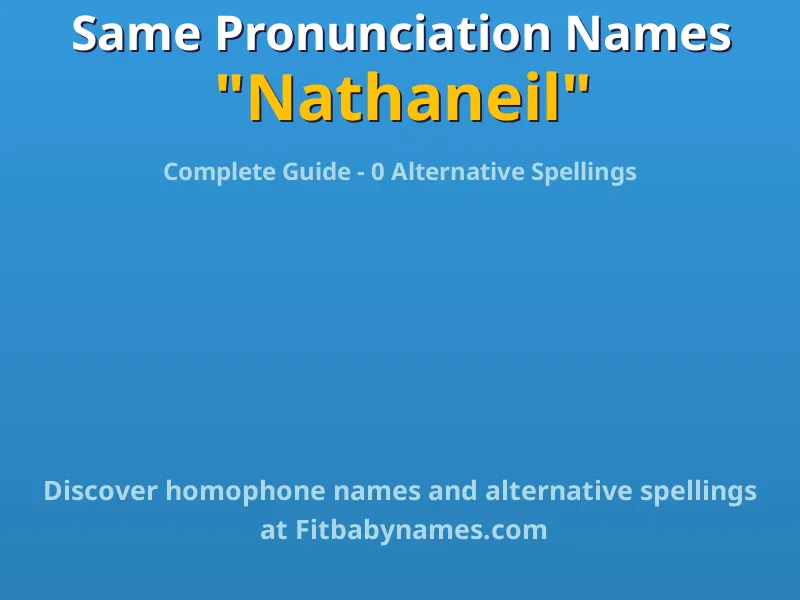 Infographic: Nathaneil same pronunciation names, similar names, and homophone names