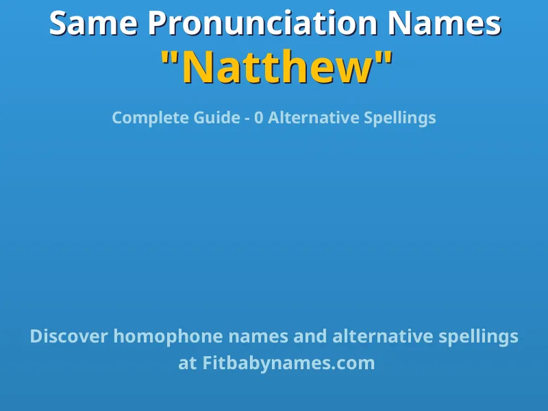 Infographic: Natthew same pronunciation names, similar names, and homophone names