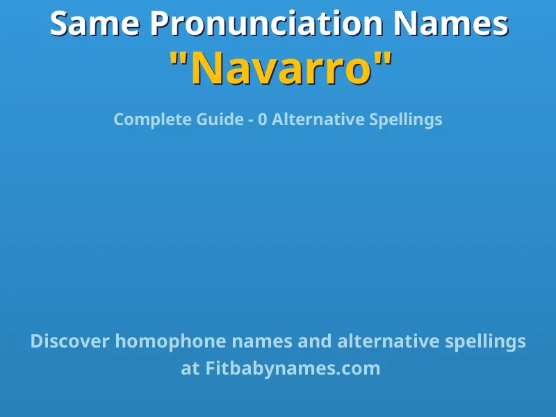 Infographic: Navarro same pronunciation names, similar names, and homophone names