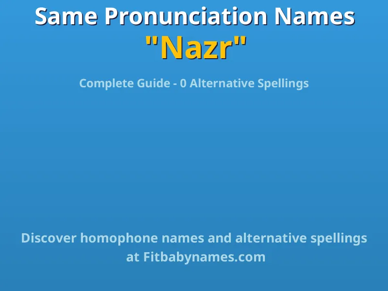 Infographic: Nazr same pronunciation names, similar names, and homophone names