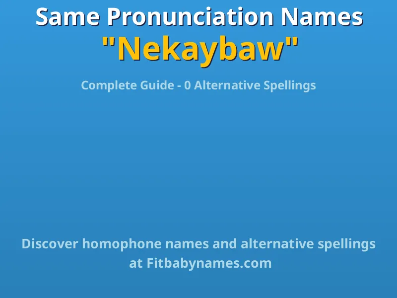 Infographic: Nekaybaw same pronunciation names, similar names, and homophone names