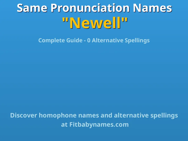 Infographic: Newell same pronunciation names, similar names, and homophone names