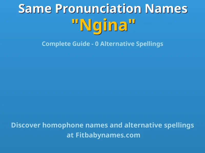 Infographic: Ngina same pronunciation names, similar names, and homophone names