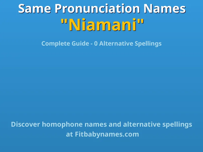 Infographic: Niamani same pronunciation names, similar names, and homophone names
