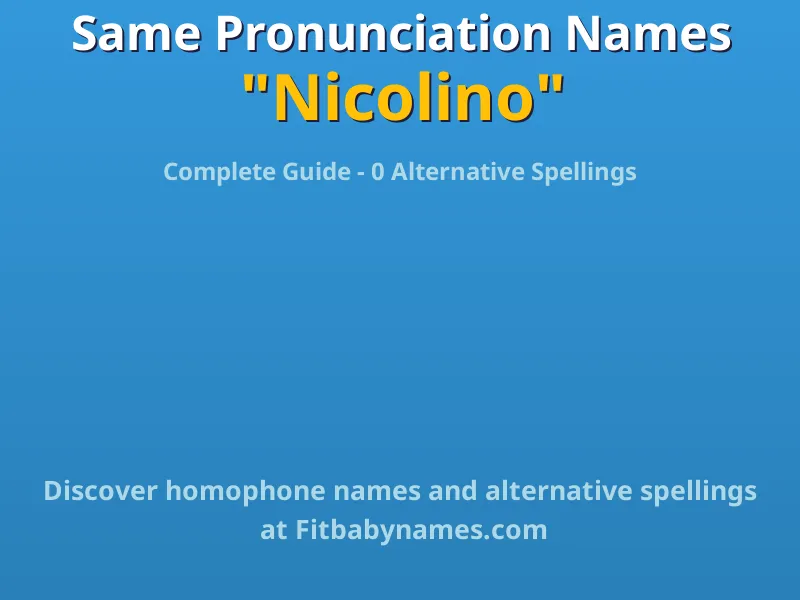Infographic: Nicolino same pronunciation names, similar names, and homophone names