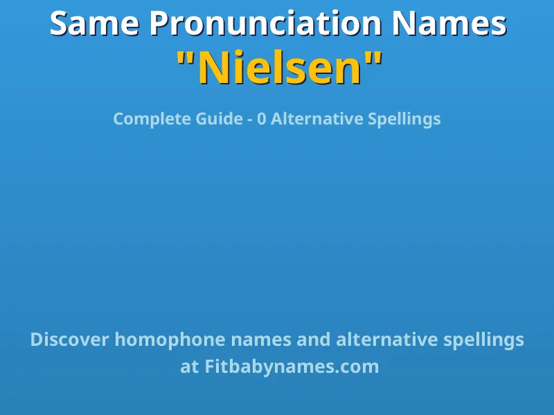 Infographic: Nielsen same pronunciation names, similar names, and homophone names