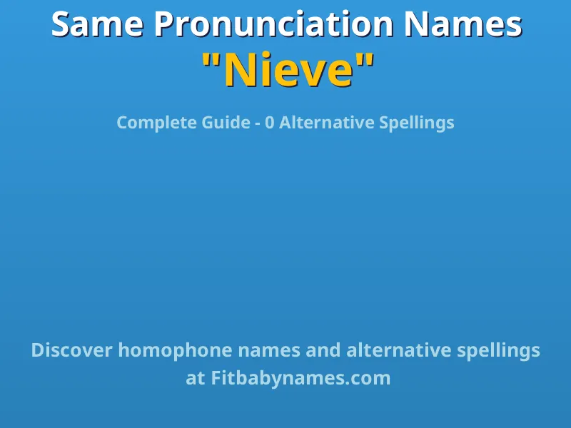 Infographic: Nieve same pronunciation names, similar names, and homophone names