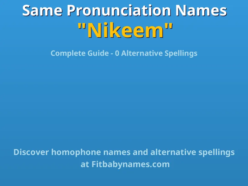 Infographic: Nikeem same pronunciation names, similar names, and homophone names