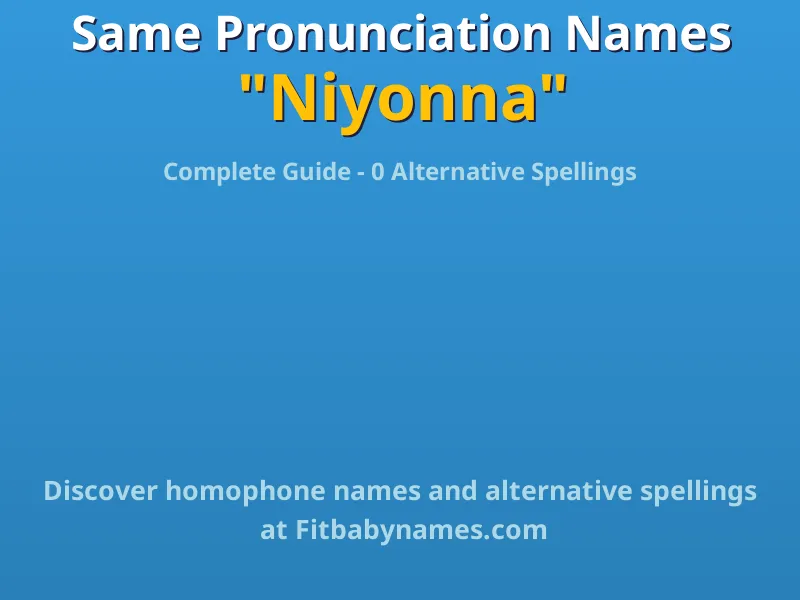 Infographic: Niyonna same pronunciation names, similar names, and homophone names