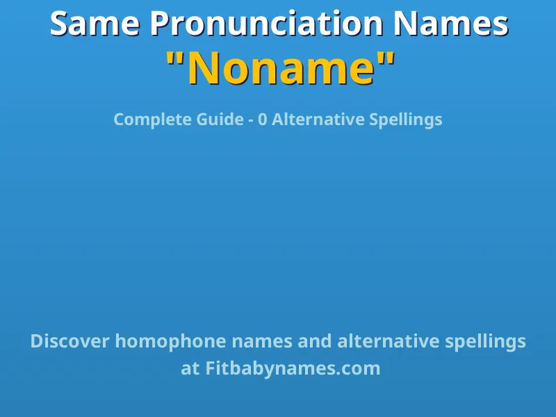 Infographic: Noname same pronunciation names, similar names, and homophone names