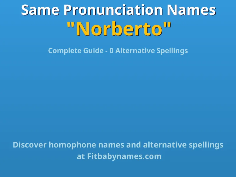 Infographic: Norberto same pronunciation names, similar names, and homophone names
