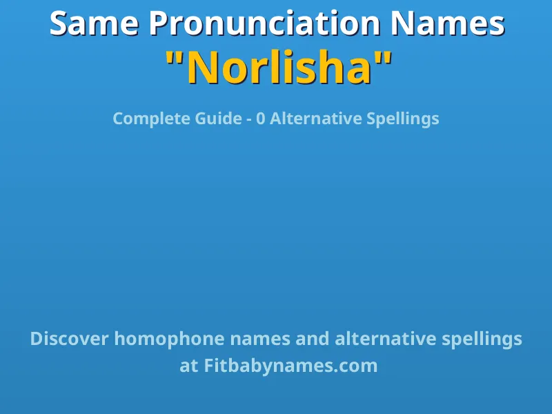Infographic: Norlisha same pronunciation names, similar names, and homophone names