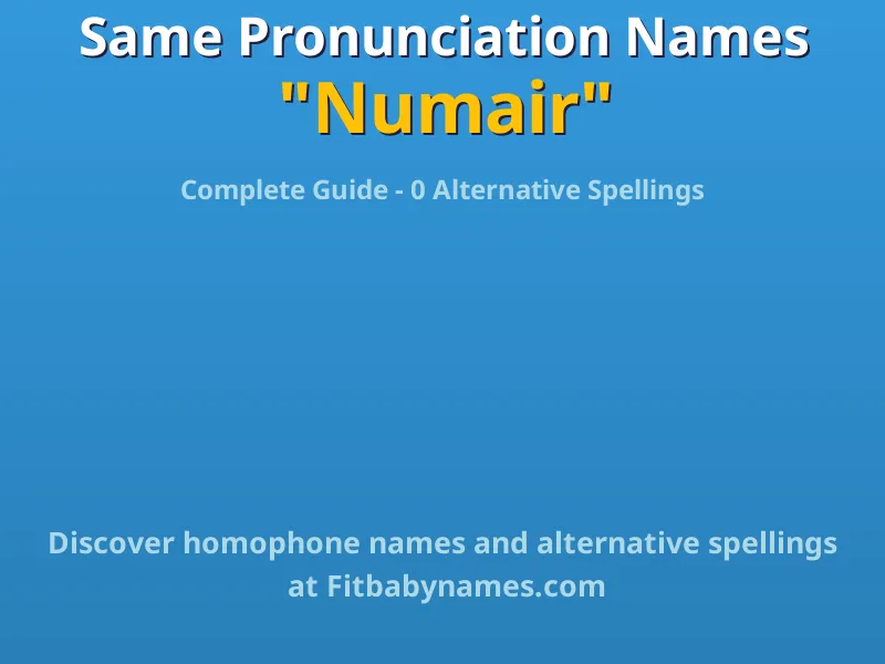 Infographic: Numair same pronunciation names, similar names, and homophone names