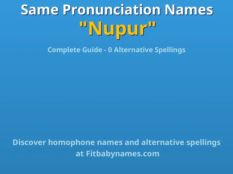 Infographic: Nupur same pronunciation names, similar names, and homophone names
