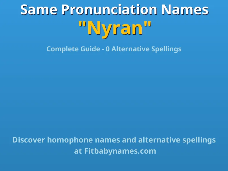 Infographic: Nyran same pronunciation names, similar names, and homophone names