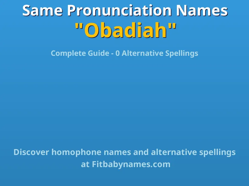 Infographic: Obadiah same pronunciation names, similar names, and homophone names