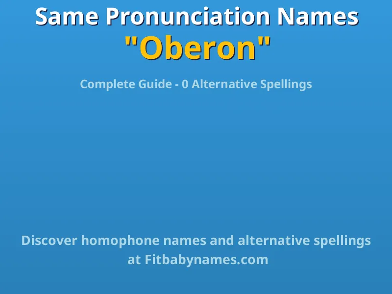 Infographic: Oberon same pronunciation names, similar names, and homophone names