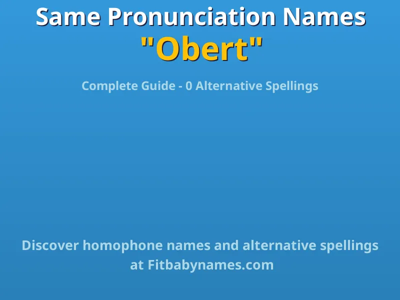 Infographic: Obert same pronunciation names, similar names, and homophone names