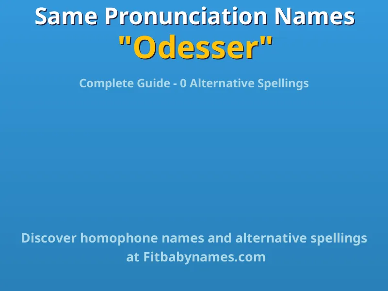 Infographic: Odesser same pronunciation names, similar names, and homophone names