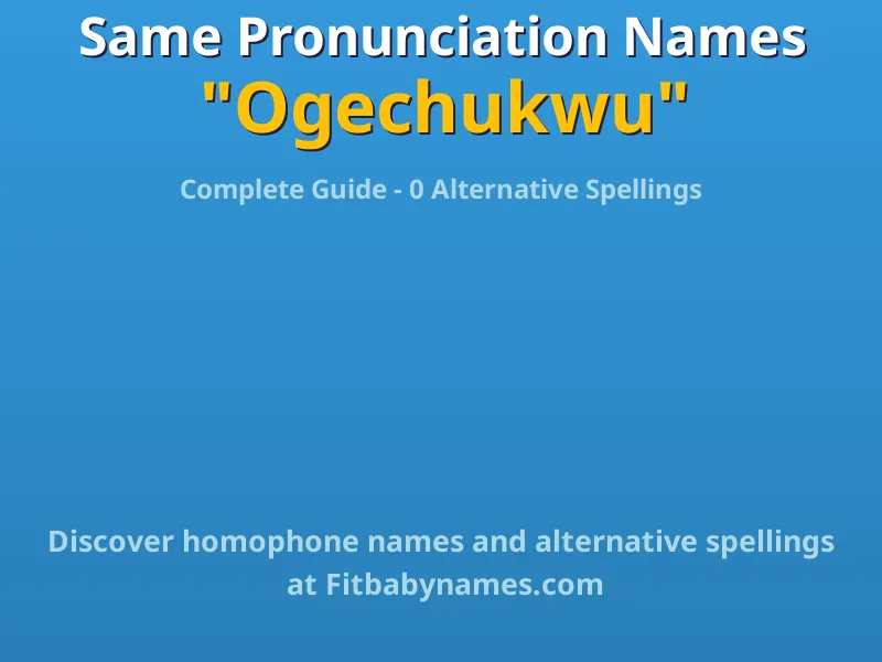 Infographic: Ogechukwu same pronunciation names, similar names, and homophone names