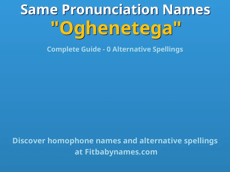 Infographic: Oghenetega same pronunciation names, similar names, and homophone names