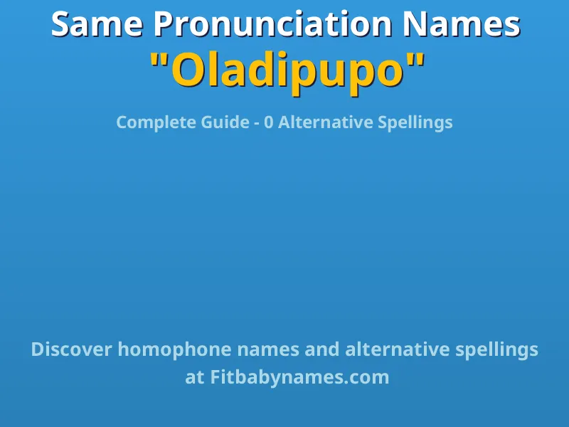 Infographic: Oladipupo same pronunciation names, similar names, and homophone names
