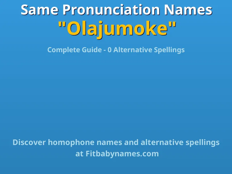 Infographic: Olajumoke same pronunciation names, similar names, and homophone names