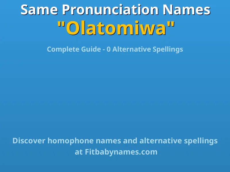 Infographic: Olatomiwa same pronunciation names, similar names, and homophone names