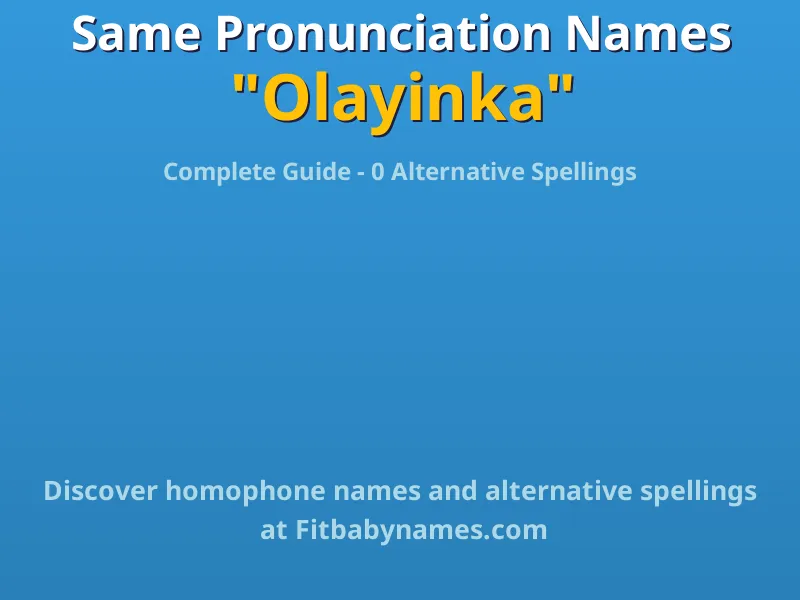 Infographic: Olayinka same pronunciation names, similar names, and homophone names