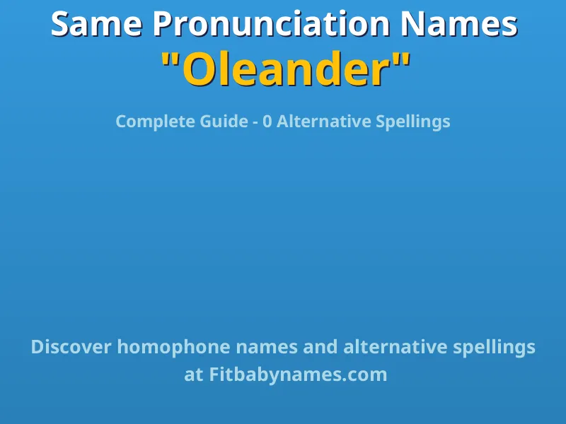 Infographic: Oleander same pronunciation names, similar names, and homophone names