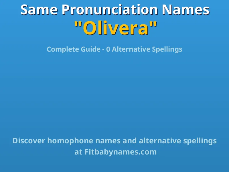 Infographic: Olivera same pronunciation names, similar names, and homophone names