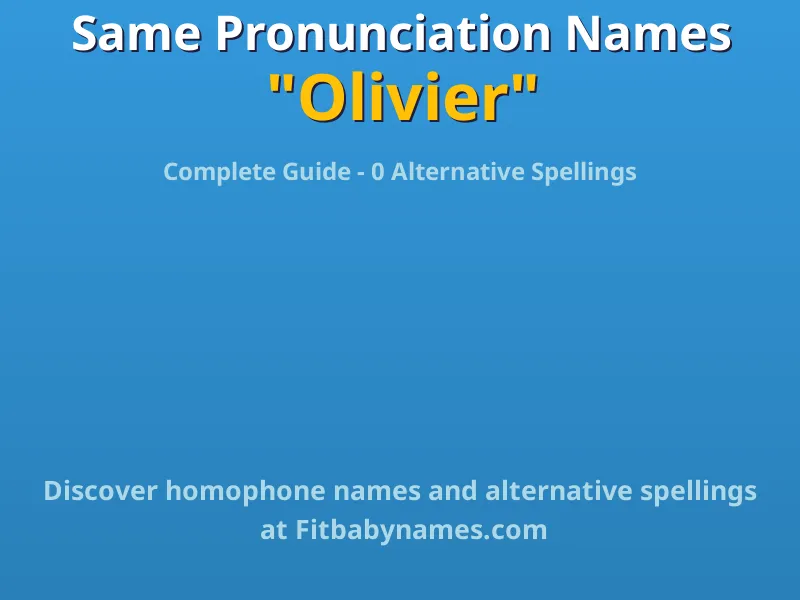 Infographic: Olivier same pronunciation names, similar names, and homophone names