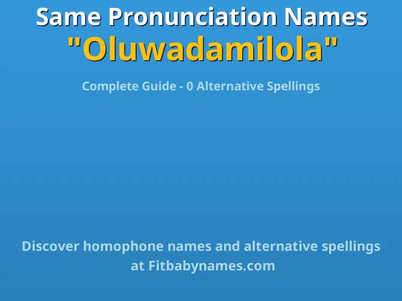 Infographic: Oluwadamilola same pronunciation names, similar names, and homophone names
