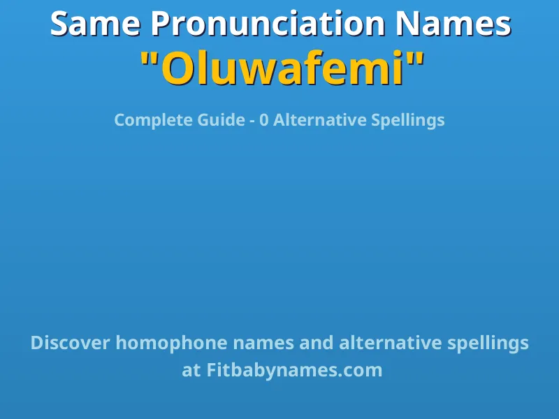 Infographic: Oluwafemi same pronunciation names, similar names, and homophone names